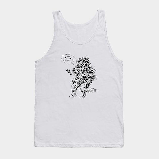 Be Cool Don't Be Disgusting Tank Top by I Just Want To Be A Tugboat Captain